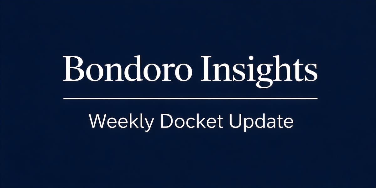 Bondoro Insights: Weekly Docket Update Post image