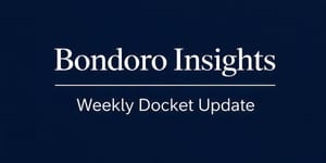 Bondoro Insights: Weekly Docket Update Post feature image