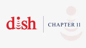 Case Summary: DISH DBS & DISH Wireless Chapter 11 Post feature image