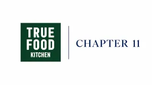 Case Summary: True Food Kitchen Chapter 11 Post feature image